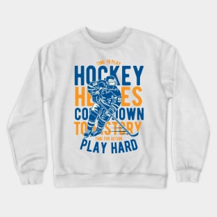 Time To Play Hockey Crewneck Sweatshirt